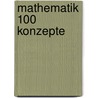 Mathematik 100 Konzepte door Onbekend