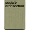 Sociale architectuur door Johan De Kleuver