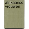 Afrikaanse vrouwen door Corry de Moor