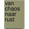 Van chaos naar rust by Dayna Abraham