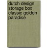 Dutch Design Storage Box Classic Golden Paradise door Onbekend