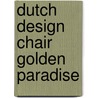 Dutch Design Chair Golden Paradise door Onbekend