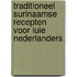 Traditioneel Surinaamse recepten voor luie Nederlanders