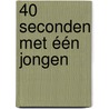 40 seconden met één jongen by Mieke Y. Van Dijk