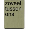 Zoveel tussen ons door Ann Buysse