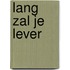 Lang zal je lever
