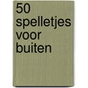 50 spelletjes voor buiten by ImageBooks Factory