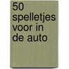 50 spelletjes voor in de auto by ImageBooks Factory
