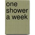One shower a week