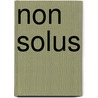 Non solus by Arendo Joustra