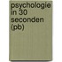 Psychologie in 30 seconden (pb)