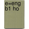 E=ENG B1 HO door Onbekend