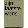 Zijn laatste wens door Jasinda Wilder