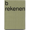 B rekenen by Sari Wolters