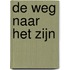 De weg naar het zijn