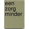 Een zorg minder door Johan Albrecht