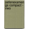 Oefenexamen GS Compact - vwo door Eva van Weenen