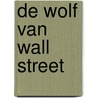 De Wolf van Wall Street door Jordan Belfort