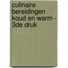 Culinaire bereidingen koud en warm - 3de druk door Ruud Martinus