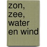 Zon, zee, water en wind door Jan Sitvast