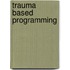 Trauma based programming