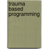 Trauma based programming door Edwin Helmer