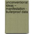 Unconventional Ideas – Manifestation - Bulletproof Data