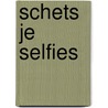 Schets je selfies door Saskia van Haaren