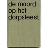 De moord op het dorpsfeest door Liesbeth van Kempen