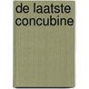De laatste concubine by Lesley Downer