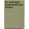 De verborgen Kaapverdiaanse Keuken by Unknown