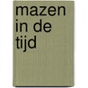 Mazen in de tijd door Maria Louridtz