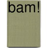 BAM! door Daphne Depassé