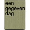 Een gegeven dag by Robert van Gulik