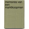 Memoires van een marktkoopman door Gerrit Jan Zwier