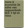 Mens & Economie 2e editie VWO Opgavenboek - Blok 4 Tijd en risico door Lans Bovenberg