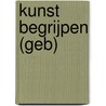 Kunst begrijpen (geb) by Unknown