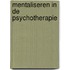 Mentaliseren in de psychotherapie