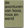 De Avonturen van Koos, Roos en Eend door Onbekend