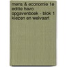 Mens & Economie 1e editie HAVO Opgavenboek - Blok 1 Kiezen en welvaart door Lans Bovenberg