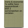 Mens & Economie 1e editie HAVO Opgavenboek - Blok 2 Samenwerken en verdelen door Lans Bovenberg