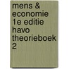 Mens & Economie 1e editie HAVO Theorieboek 2 door Lans Bovenberg
