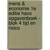 Mens & Economie 1e editie HAVO Opgavenboek - Blok 4 Tijd en risico door Lans Bovenberg