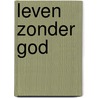 Leven zonder God door Rik Peels