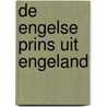 De Engelse prins uit Engeland door Gijs Muller