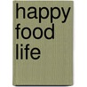 Happy Food Life by Mascha
