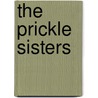 The Prickle Sisters door Marc de Bel