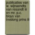 Publicaties van W. Wijnaendts van Resandt III en mr. P.C. Bloys van Treslong Prins III