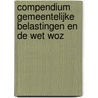 Compendium Gemeentelijke belastingen en de Wet WOZ door Onbekend