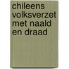 Chileens volksverzet met naald en draad door Onbekend